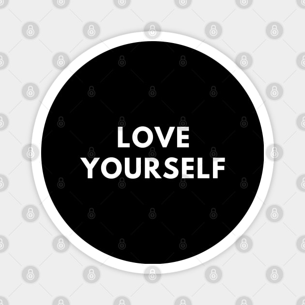 Love yourself Magnet by BlackMeme94